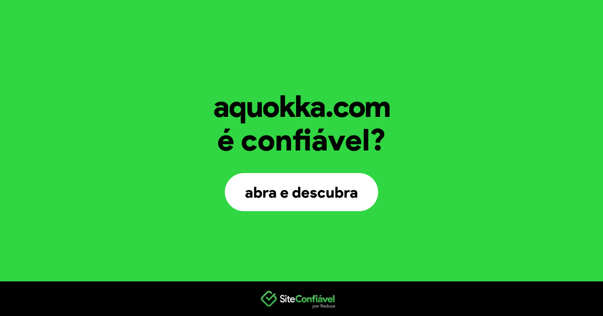 O site aquokka.com é confiável?