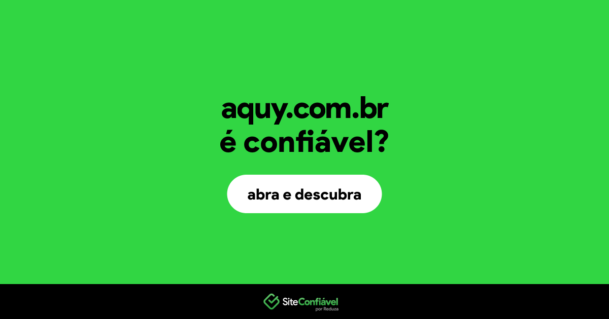 O site aquy.com.br é confiável?