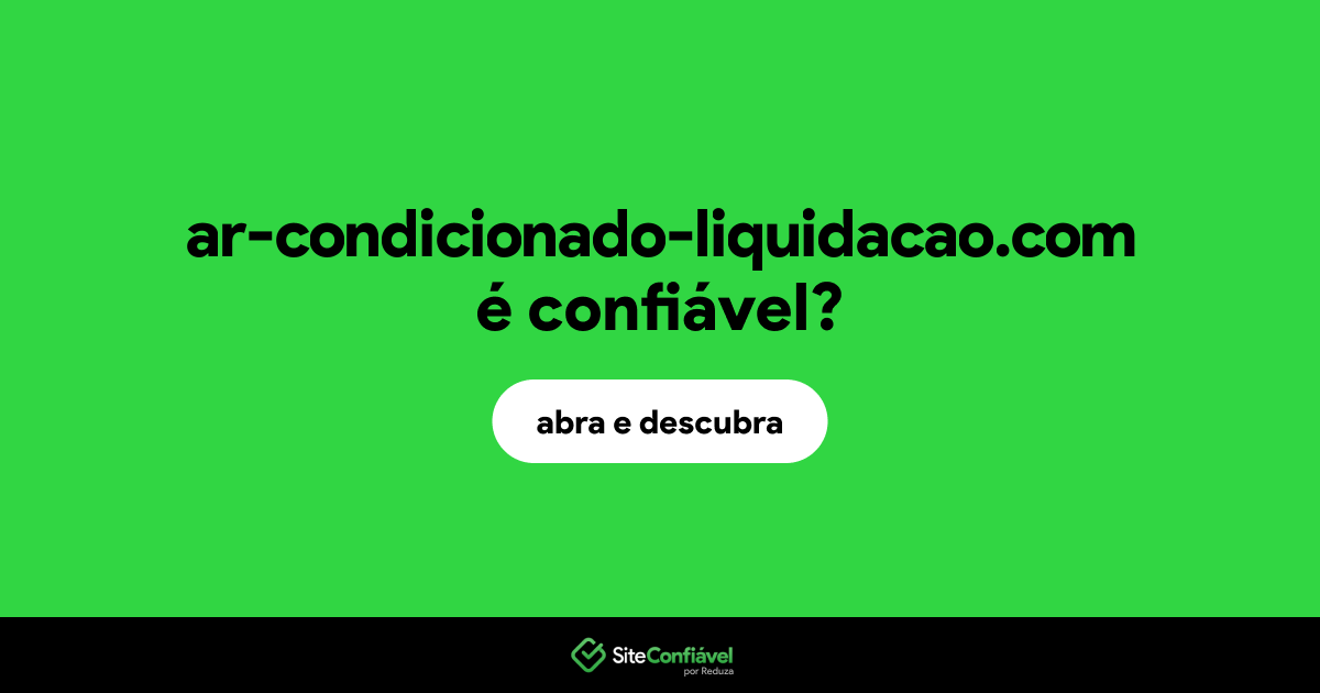 O site ar-condicionado-liquidacao.com é confiável?