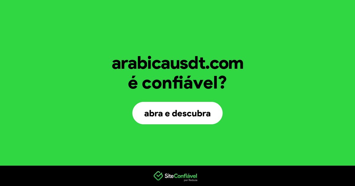 O site arabicausdt.com é confiável?