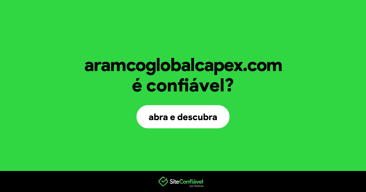 O site aramcoglobalcapex.com é confiável?