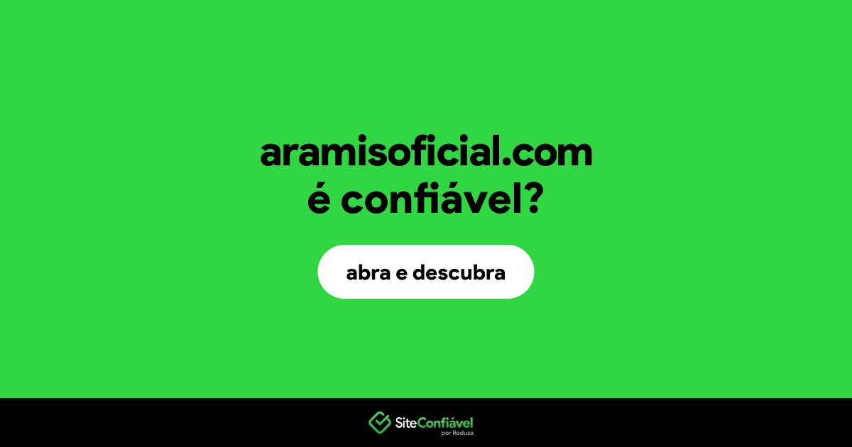 O site aramisoficial.com é confiável?