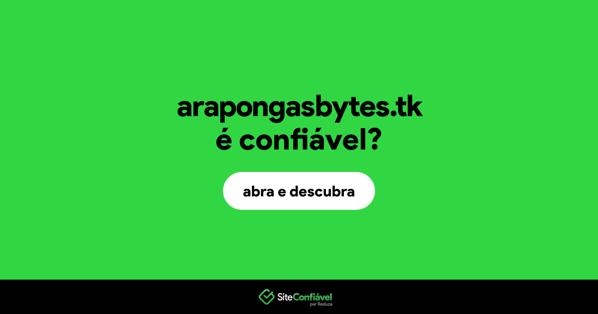 O site arapongasbytes.tk é confiável?