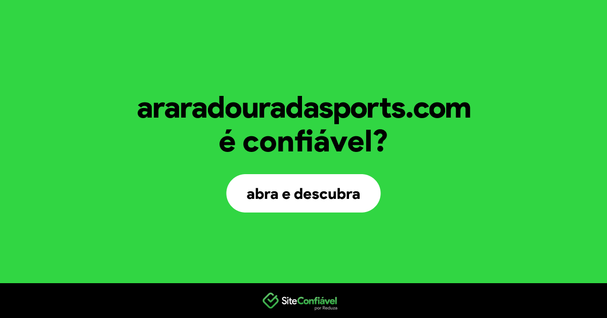 O site araradouradasports.com é confiável?