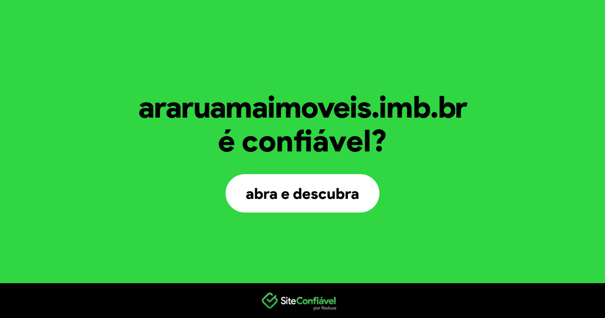 O site araruamaimoveis.imb.br é confiável?