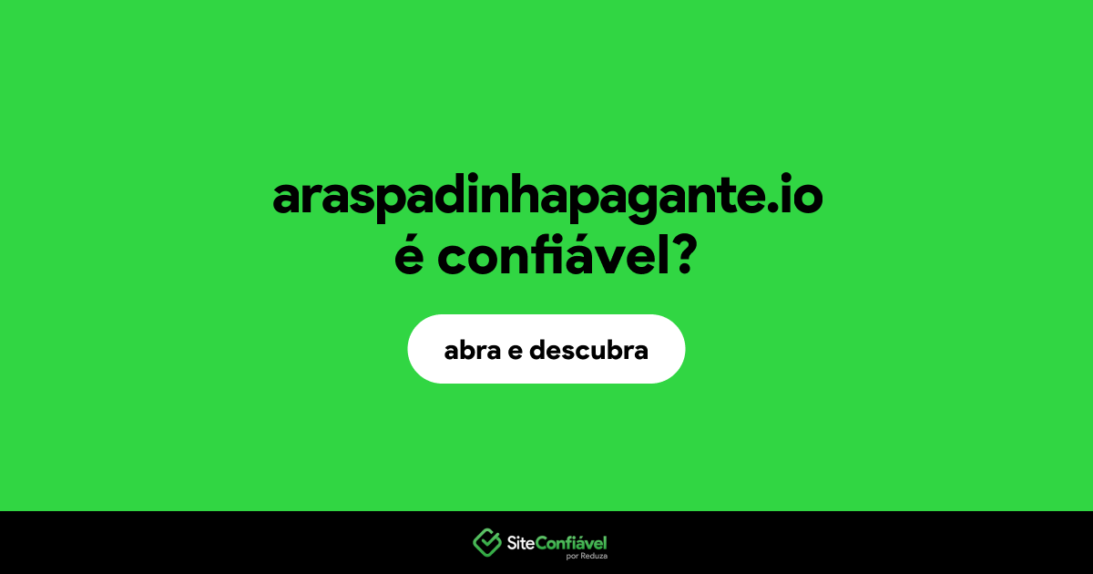 O site araspadinhapagante.io é confiável?