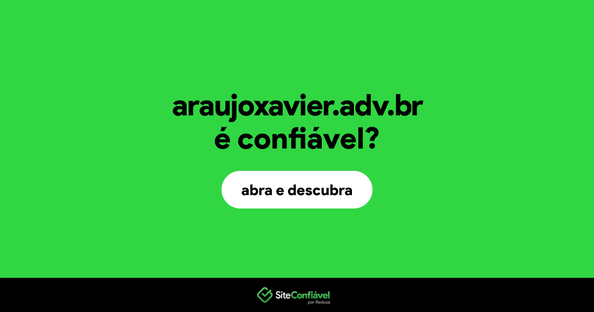 O site araujoxavier.adv.br é confiável?