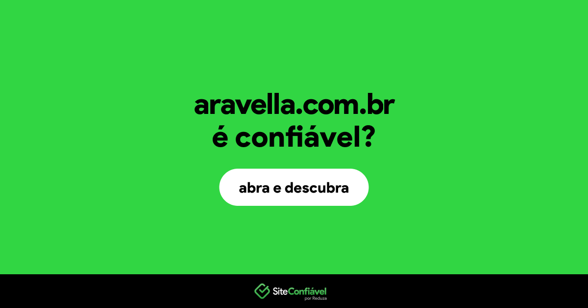 O site aravella.com.br é confiável?