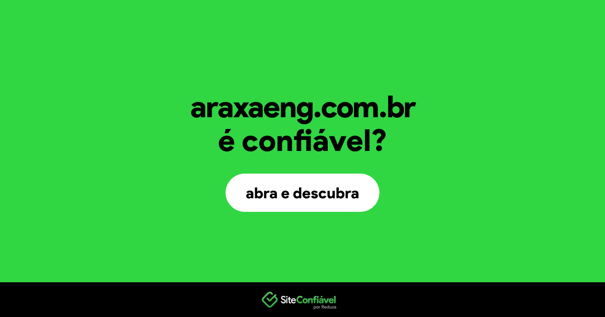 O site araxaeng.com.br é confiável?