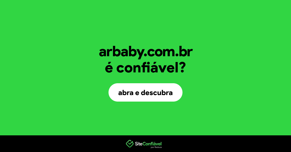 O site arbaby.com.br é confiável?