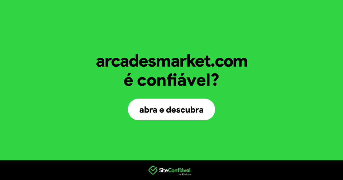 O site arcadesmarket.com é confiável?