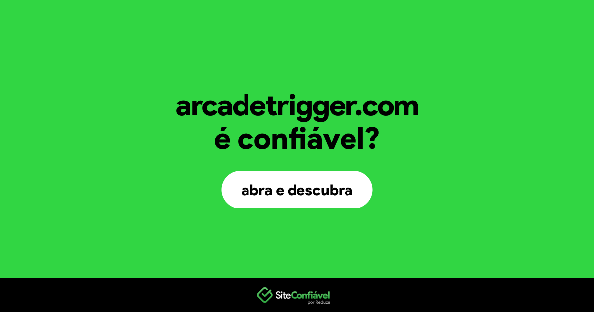 O site arcadetrigger.com é confiável?