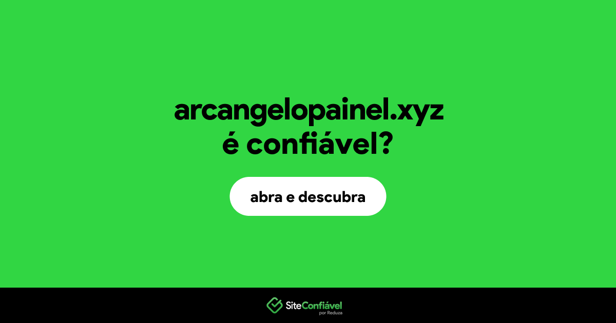 O site arcangelopainel.xyz é confiável?