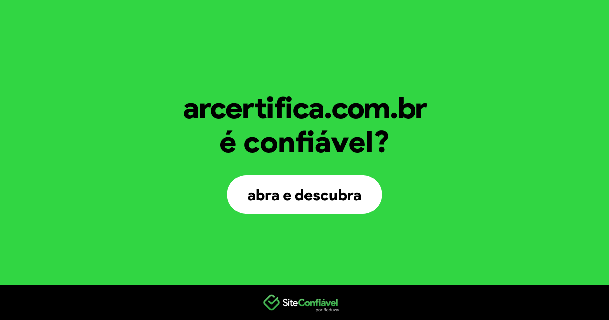 O site arcertifica.com.br é confiável?