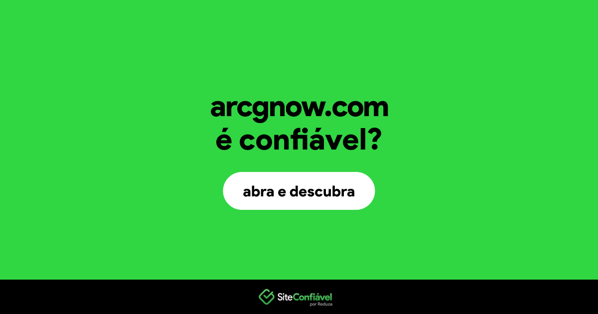 O site arcgnow.com é confiável?