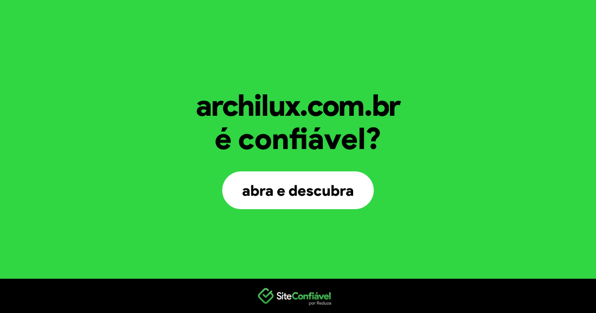 O site archilux.com.br é confiável?