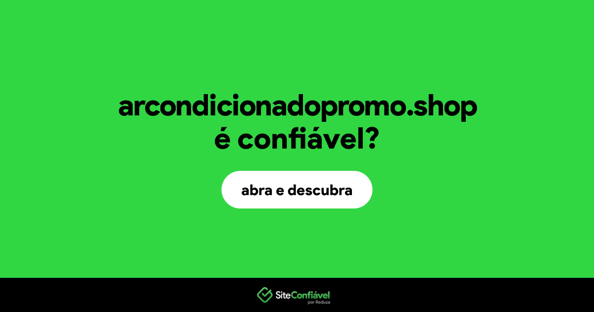 O site arcondicionadopromo.shop é confiável?