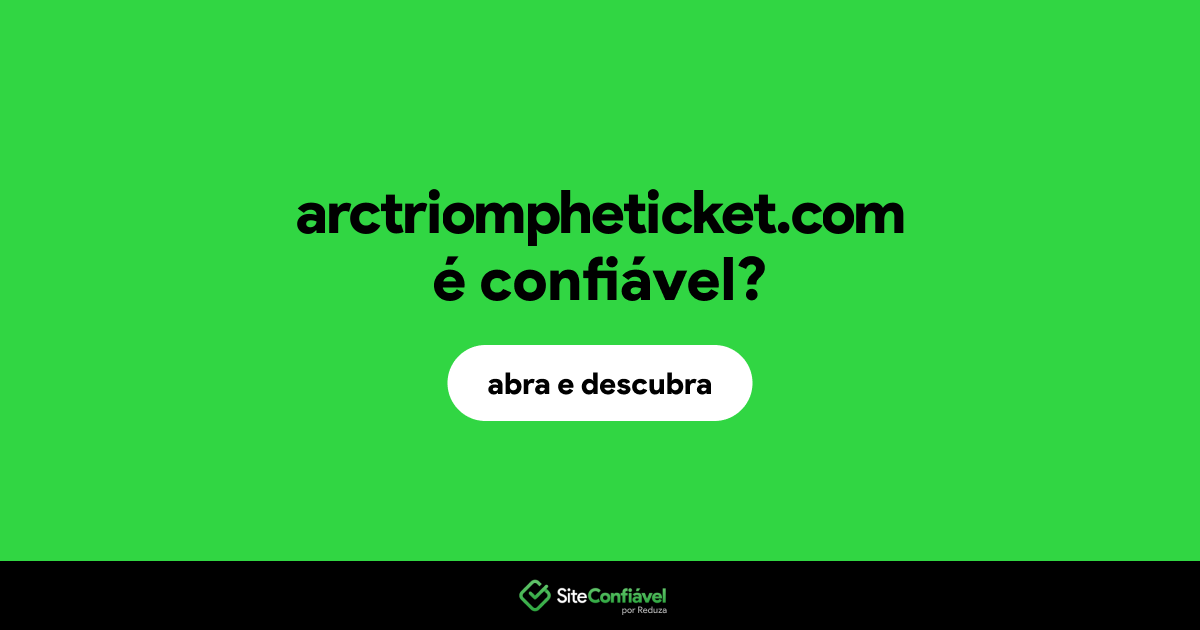 O site arctriompheticket.com é confiável?