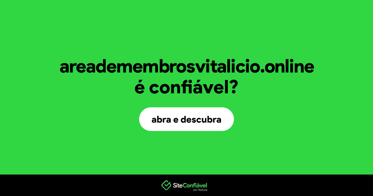 O site areademembrosvitalicio.online é confiável?