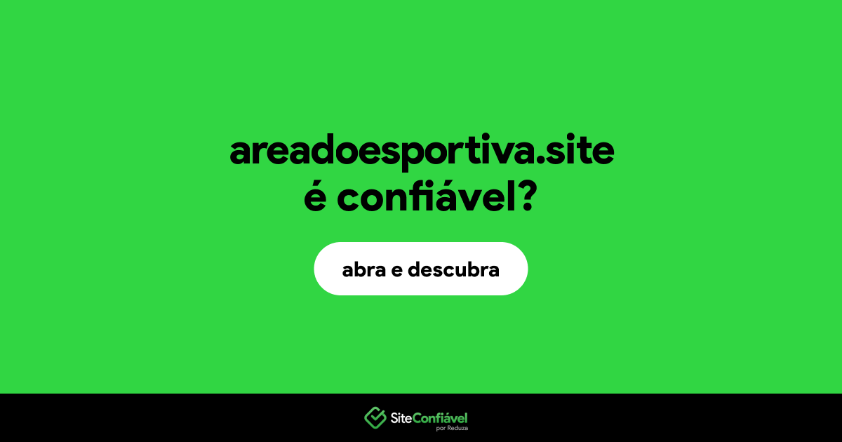 O site areadoesportiva.site é confiável?