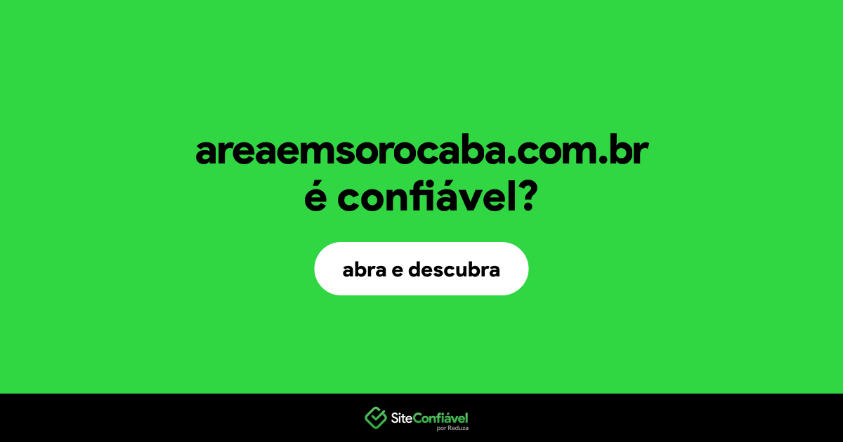 O site areaemsorocaba.com.br é confiável?
