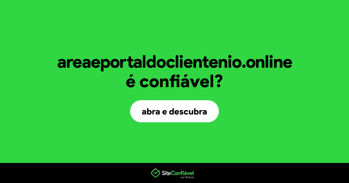 O site areaeportaldoclientenio.online é confiável?