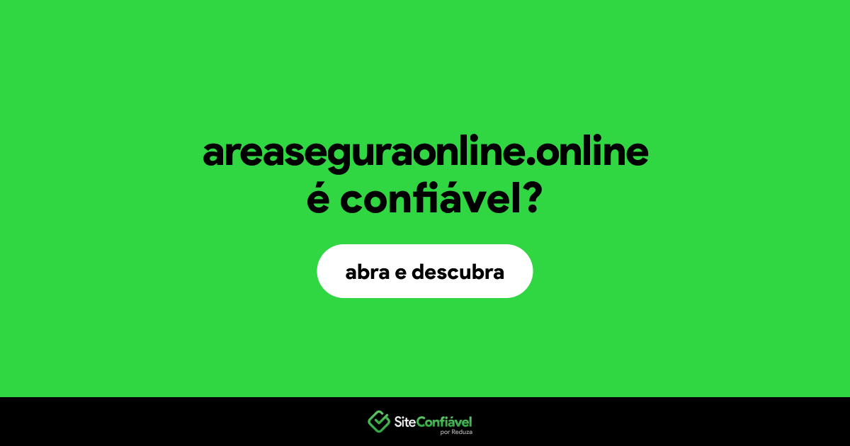 O site areaseguraonline.online é confiável?