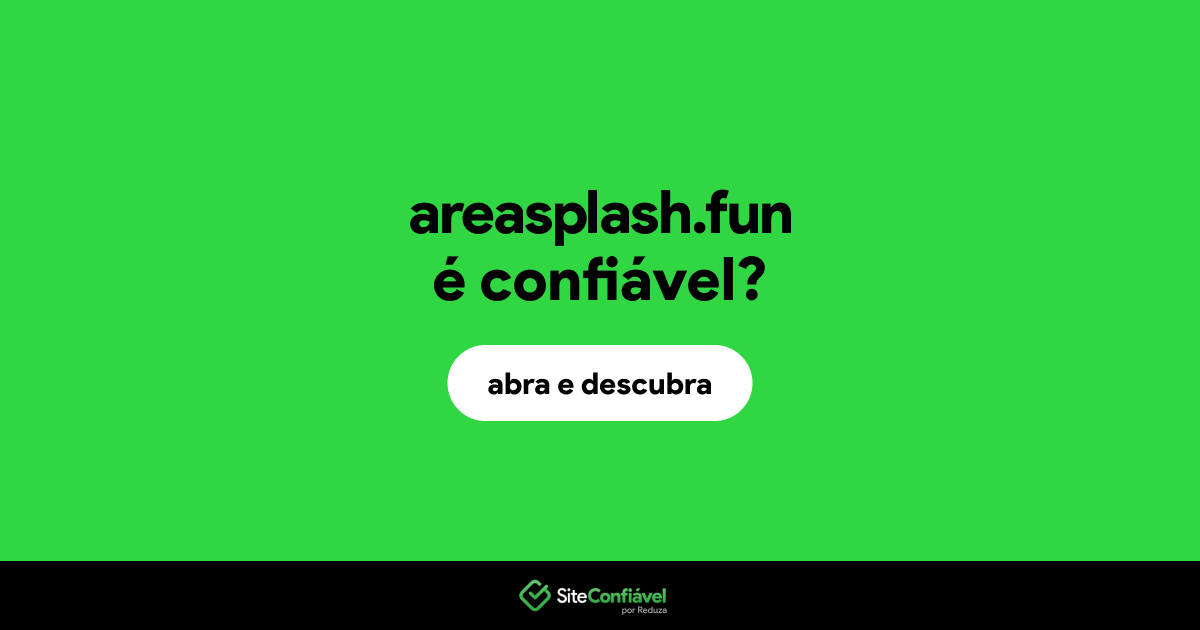 O site areasplash.fun é confiável?