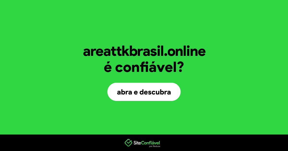 O site areattkbrasil.online é confiável?