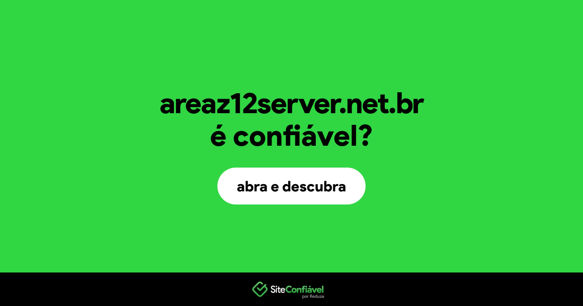 O site areaz12server.net.br é confiável?
