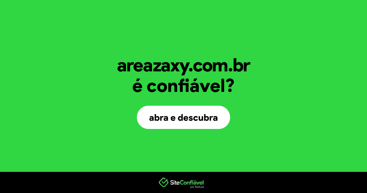 O site areazaxy.com.br é confiável?