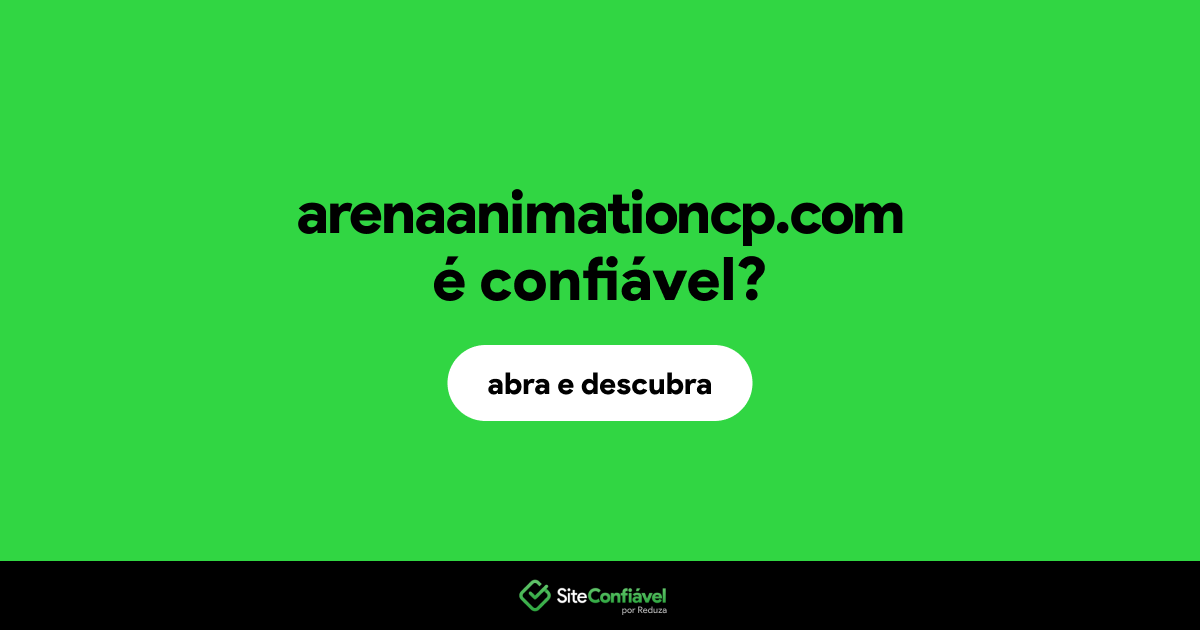 O site arenaanimationcp.com é confiável?