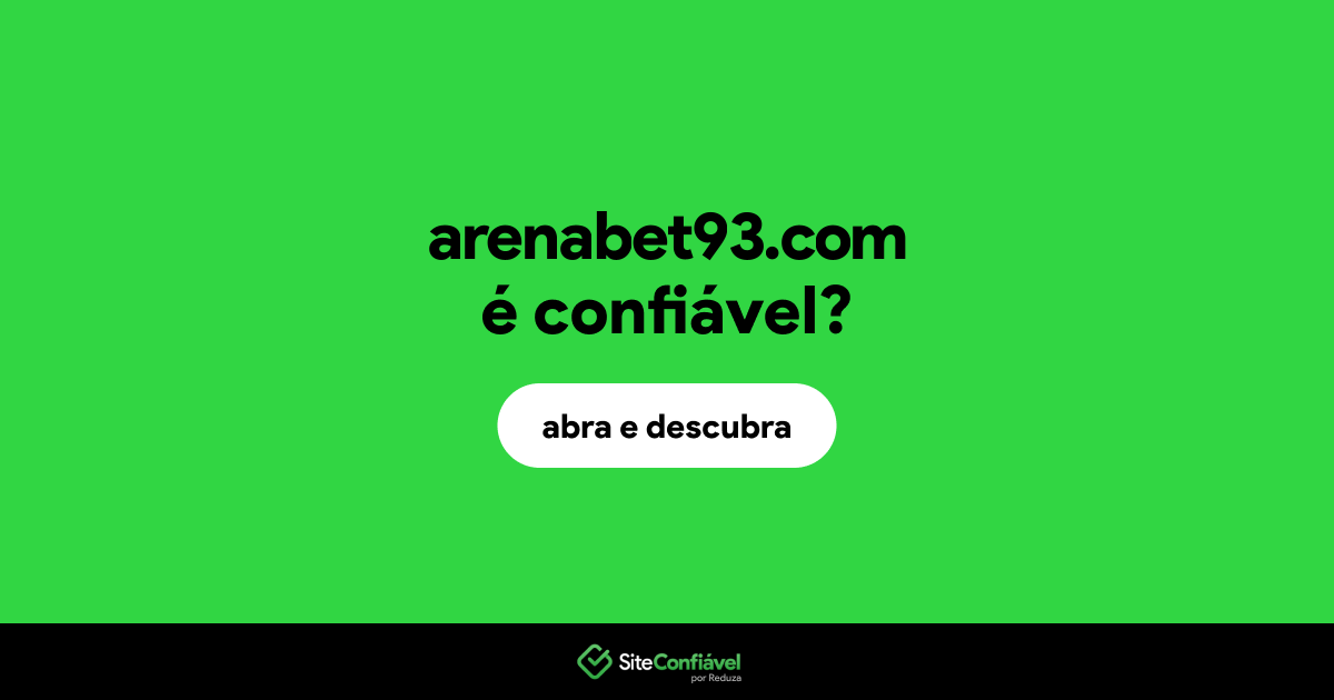 O site arenabet93.com é confiável?