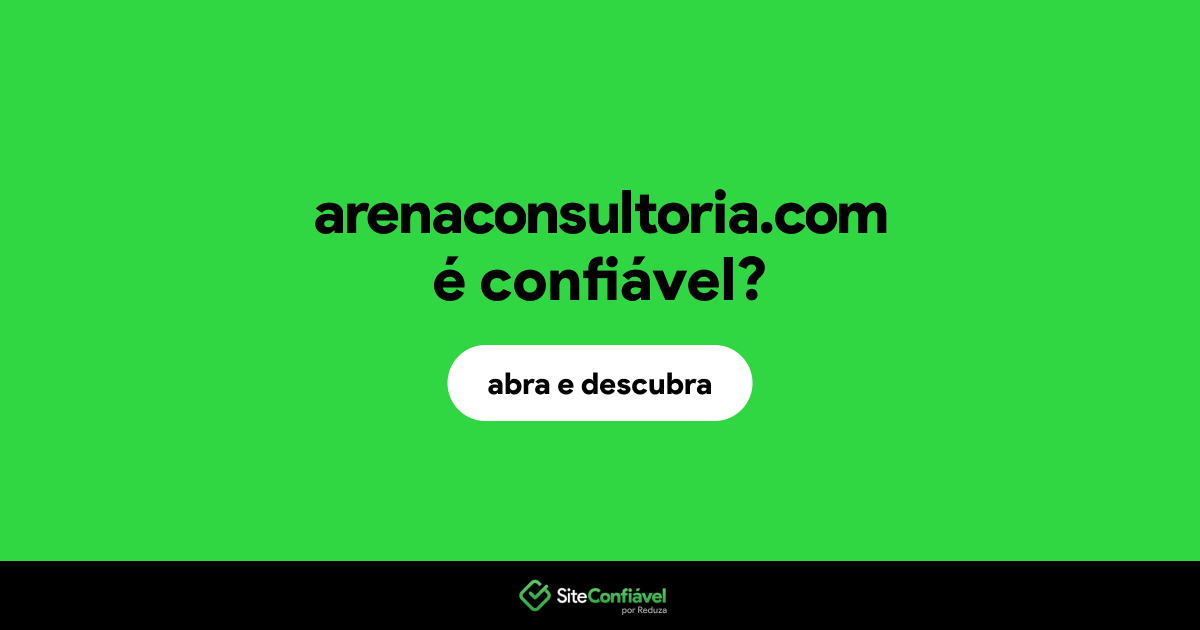O site arenaconsultoria.com é confiável?