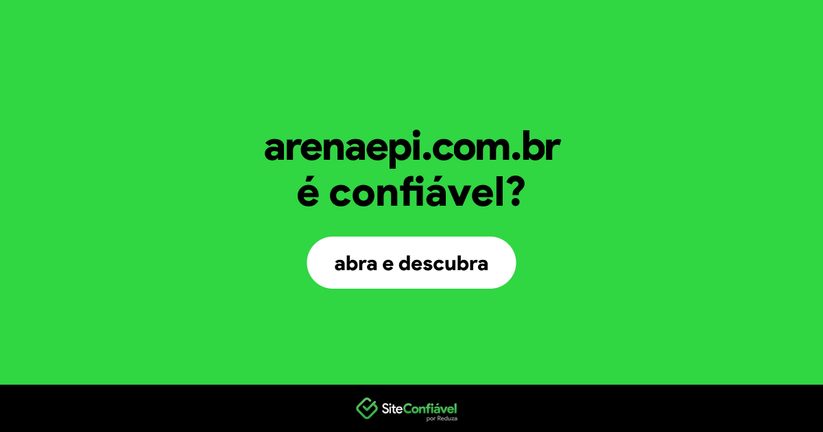 O site arenaepi.com.br é confiável?