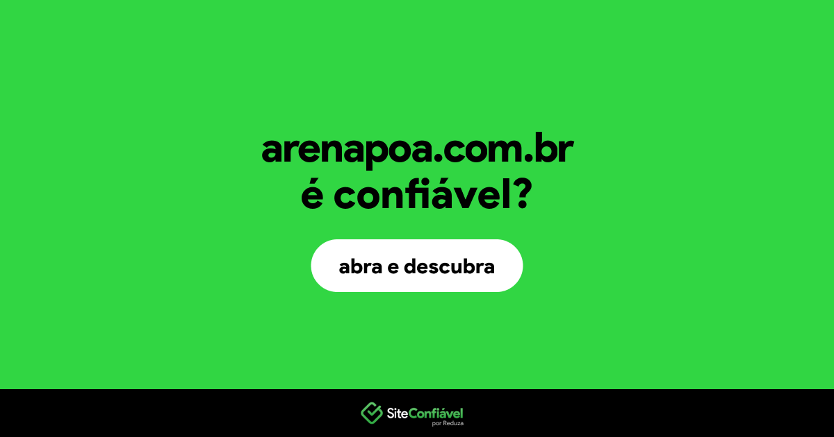 O site arenapoa.com.br é confiável?