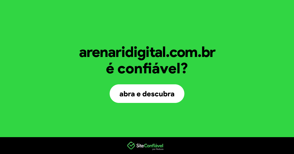O site arenaridigital.com.br é confiável?