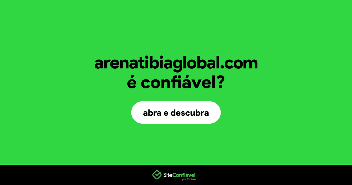 O site arenatibiaglobal.com é confiável?
