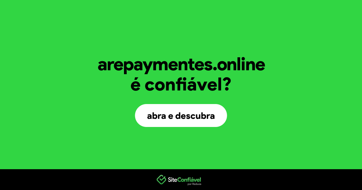 O site arepaymentes.online é confiável?
