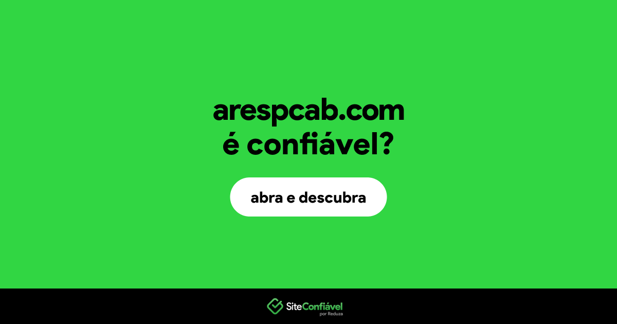 O site arespcab.com é confiável?