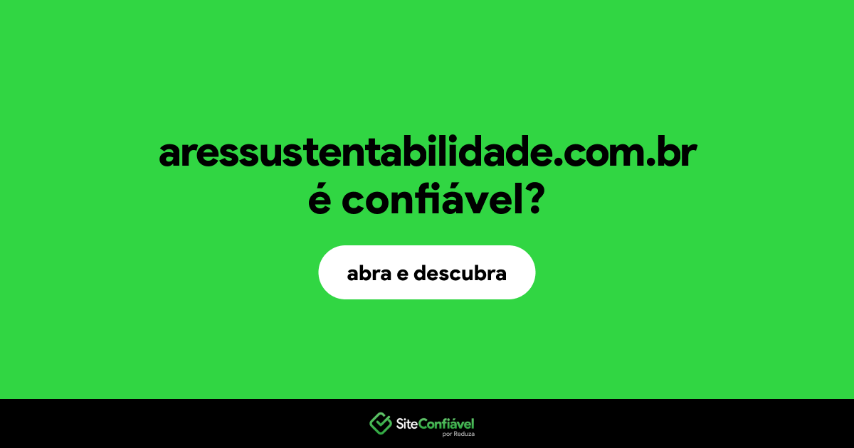 O site aressustentabilidade.com.br é confiável?