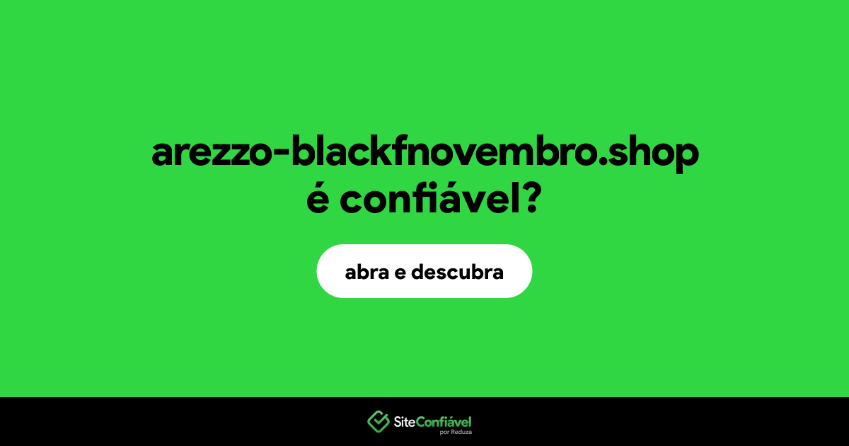 O site arezzo-blackfnovembro.shop é confiável?