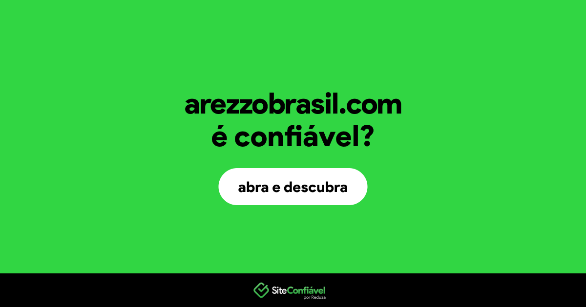 O site arezzobrasil.com é confiável?