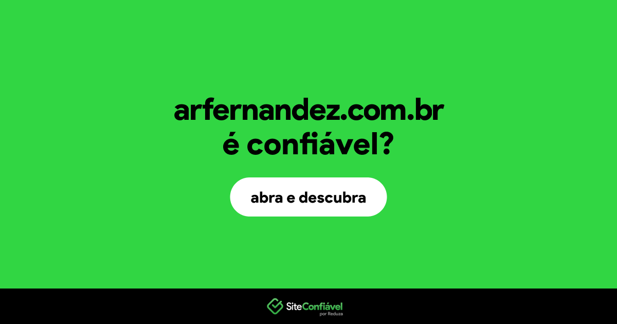 O site arfernandez.com.br é confiável?