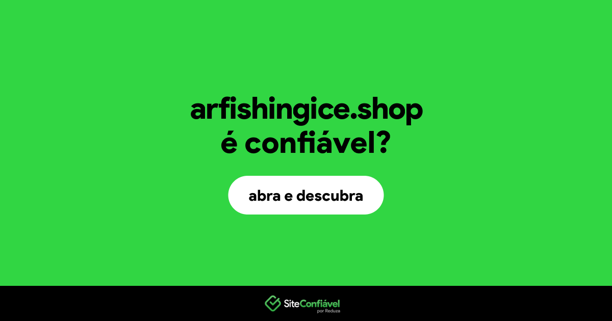 O site arfishingice.shop é confiável?