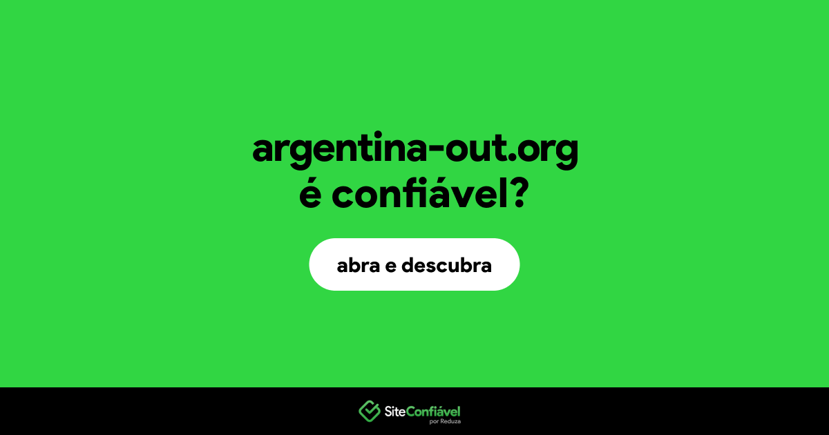 O site argentina-out.org é confiável?