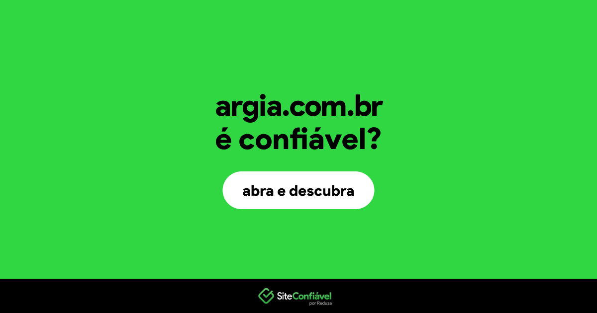O site argia.com.br é confiável?