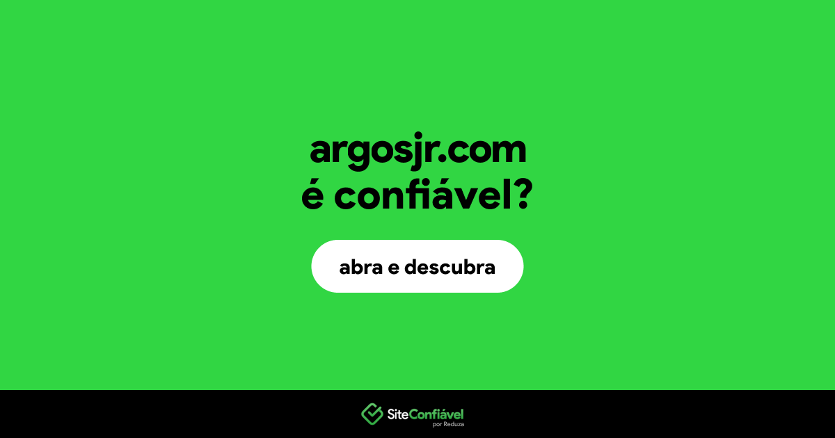 O site argosjr.com é confiável?