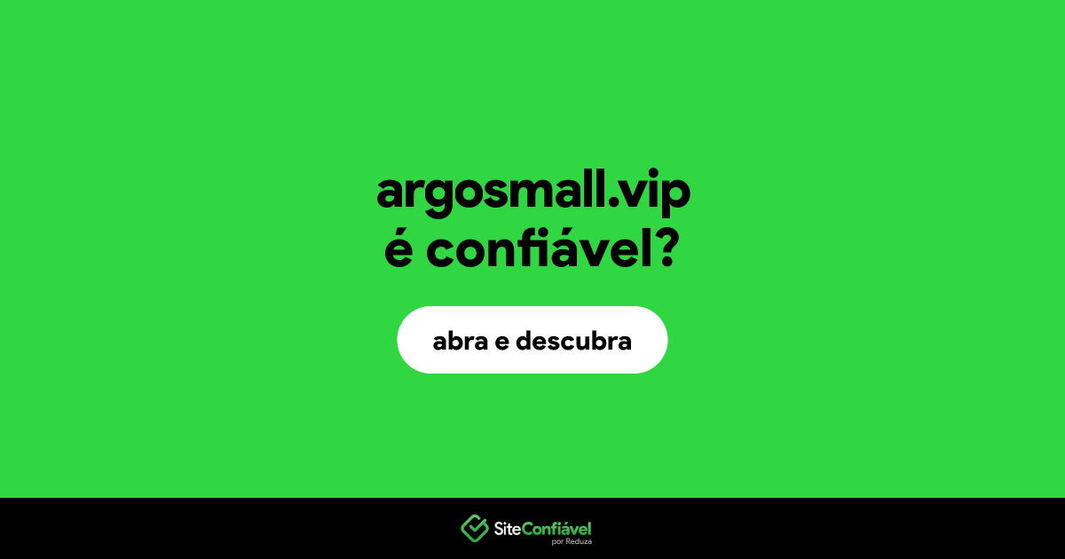 O site argosmall.vip é confiável?