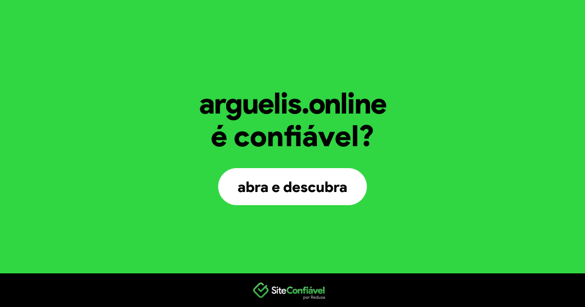 O site arguelis.online é confiável?